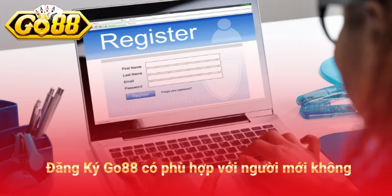 Đăng Ký Go88 có phù hợp với người mới không
