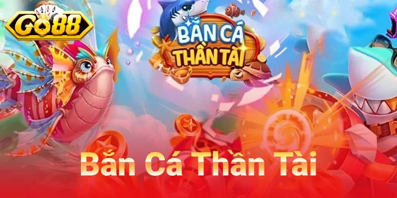 Bắn Cá Thần Tài