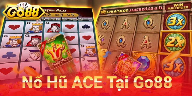 Nổ Hũ Ace Tại Go88