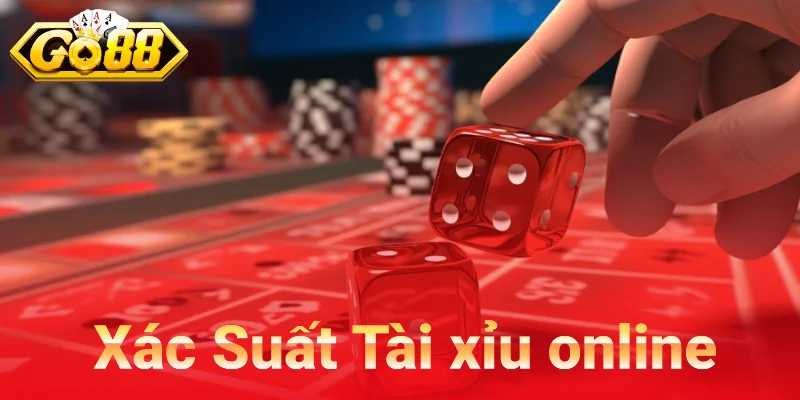 Xác Suất Tài Xỉu Online