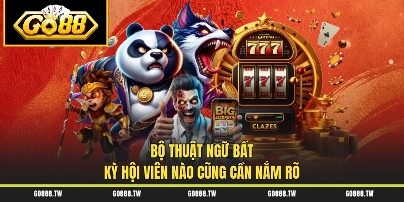 Bộ thuật ngữ bất kỳ hội viên nào cũng cần nắm rõ