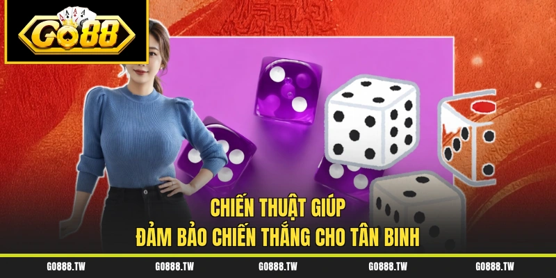 Chiến thuật giúp đảm bảo chiến thắng cho tân binh