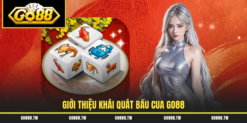 Giới thiệu khái quát Bầu cua Go88