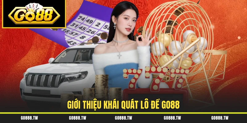Giới thiệu khái quát lô đề Go88