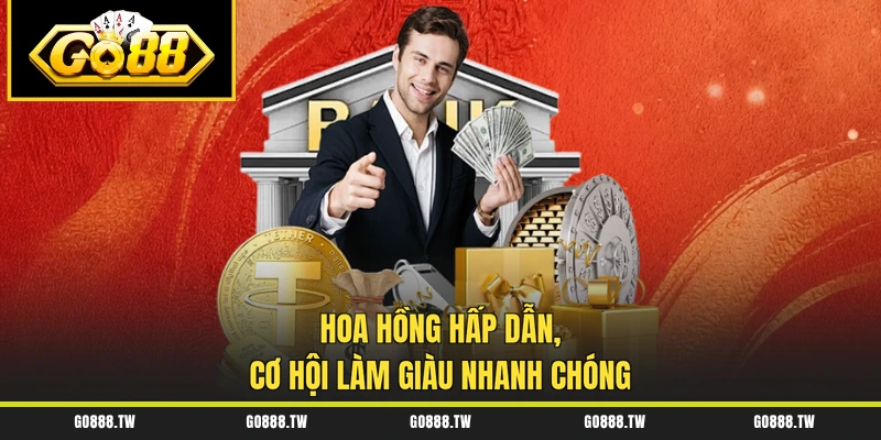 Hoa hồng hấp dẫn, cơ hội làm giàu nhanh chóng