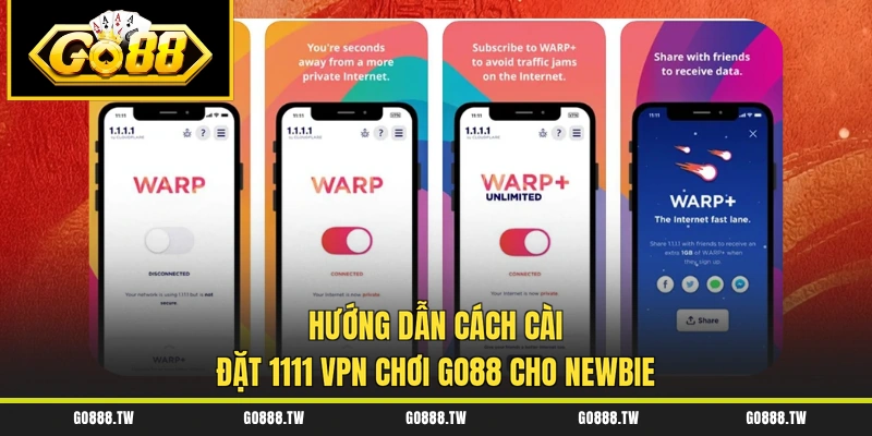 Hướng dẫn cách cài đặt 1111 VPN chơi Go88 cho newbie