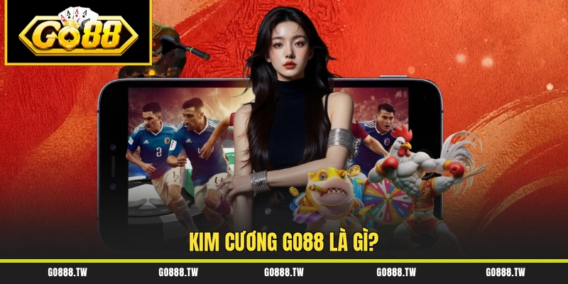 Kim Cương Go88 là gì?
