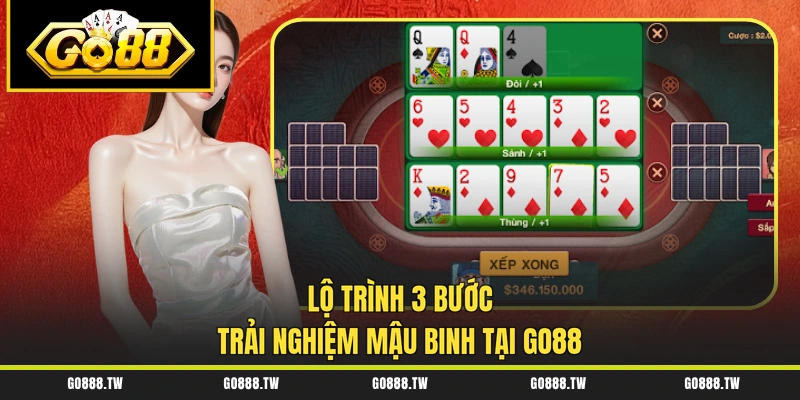 Lộ trình 3 bước trải nghiệm Mậu binh tại Go88