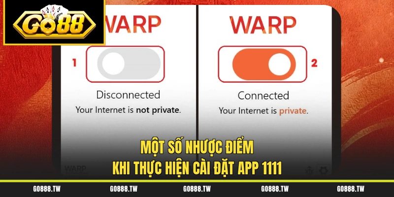 Một số nhược điểm khi thực hiện cài đặt app 1111