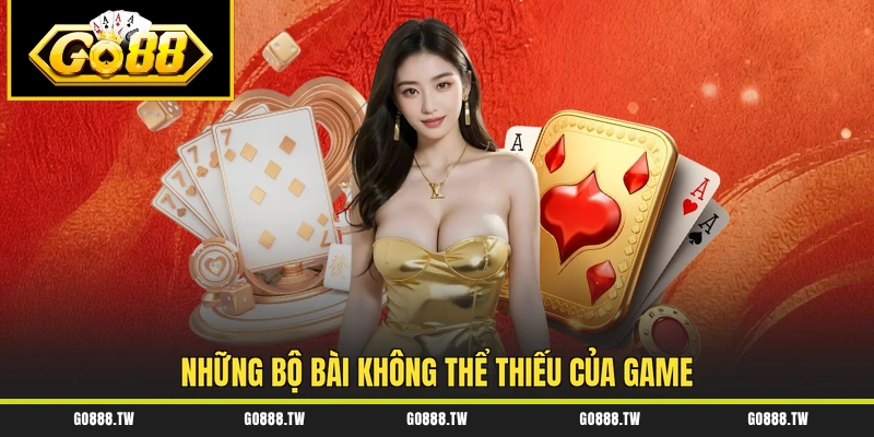 Những bộ bài không thể thiếu của game