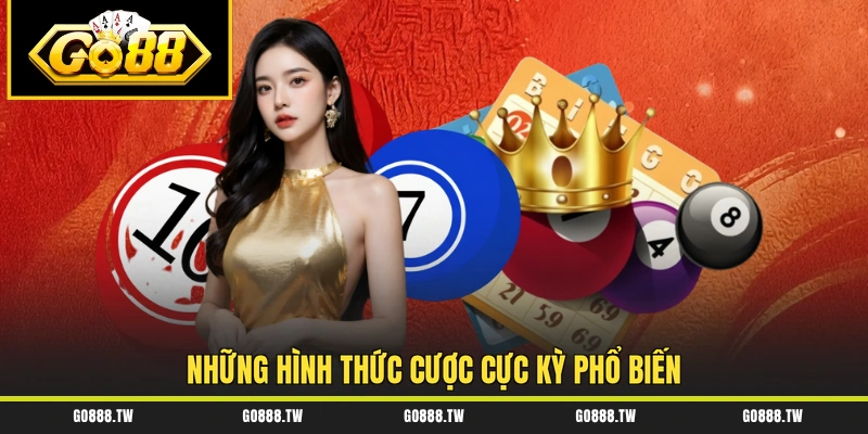 Những hình thức cược cực kỳ phổ biến