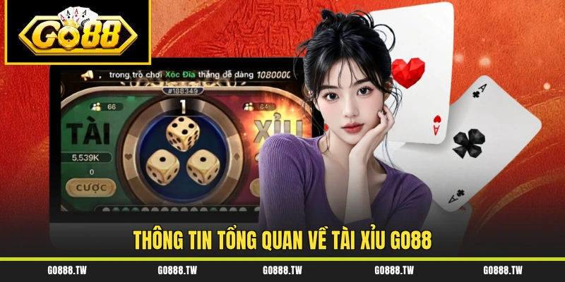 Thông tin tổng quan về Tài xỉu Go88